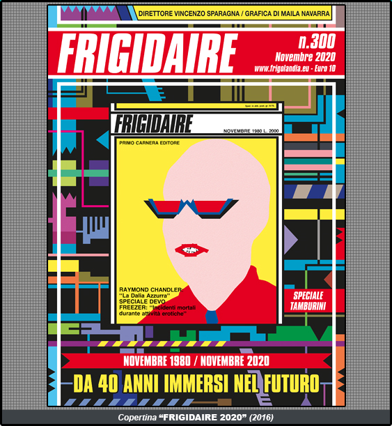 Grafica di Maila Navarra: grafica della copertina di FRIGIDAIRE n.300, ideata e realizzata nel 2016 per una edizione del futuro
